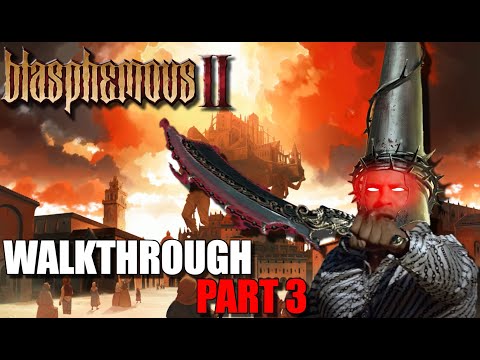 BLASPHEMOUS 2 Walkthrough Gameplay Part 3