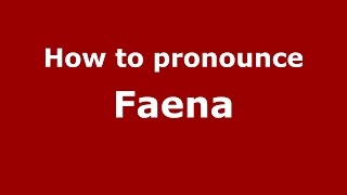 How to pronounce Faena