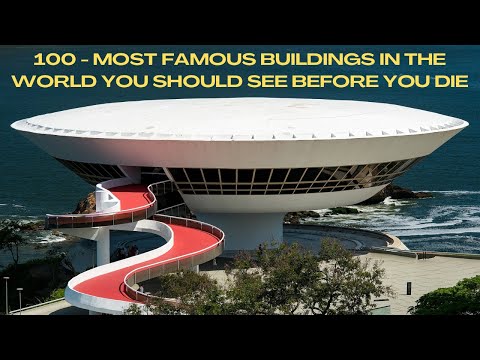 100 - Most iconic, famous, historical and beautiful buildings around the world.