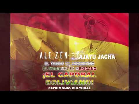 Ale Zen Ft Los De Ajayu Jacha - Caporal Boliviano (Adelanto Oficial)