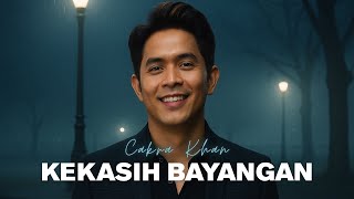 Download lagu Cakra Khan - Kekasih Bayangan (Video Lirik) mp3