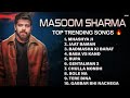 Masoom Sharma Top Hits Songs Masoom Sharma Jukebox Masoom Sharma All Time Hits Masoom Songs 2025