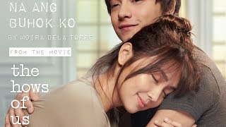 Kahit Maputi Na Ang Buhok ko (From &quot;The Hows of Us&quot;) - Moira dela Torre