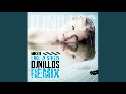 Like A Siren (DJ Nillos Remix)