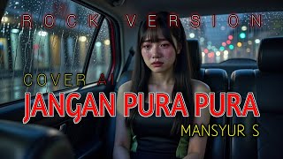 Download lagu Jangan Pura Pura - Mansyur S || ( AI Cover Rock Musik Energi ) mp3 Download lagu Jangan Pura Pura - Mansyur S || ( AI Cover Rock Musik Energi ) mp3
