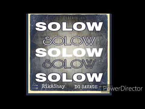 RikAShay Ft. DG $AVAGE - SOLOW