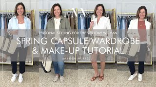 SPRING CAPSULE WARDROBE + PROFESSIONAL MAKEUP TUTORIAL. MELISSA MURRELL STYLING THE EVERYDAY WOMAN
