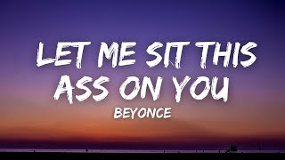 Let me sit this ass on you (Rocket) - Beyonce [Lyrics]