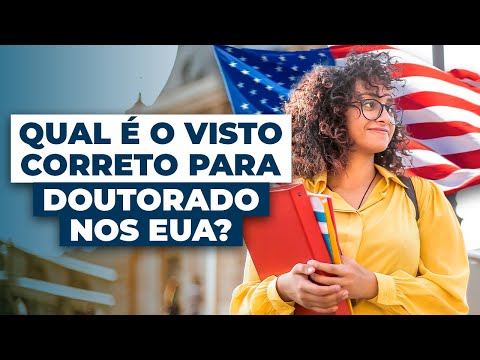 Qual visto correto para fazer Doutorado nos Estados Unidos?