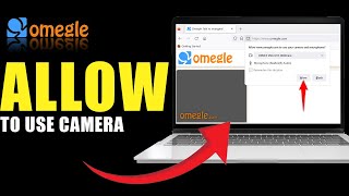 ✅How to Allow Omegle to Use Camera (Full Guide)