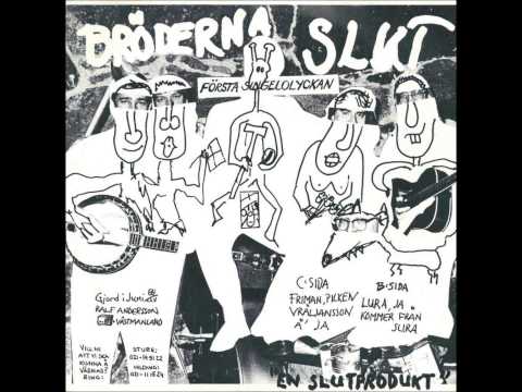 Bröderna Slut - Lura, jag kommer från Sura