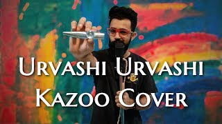 Urvashi Urvashi (Kazoo Cover)