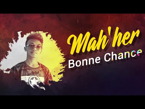 MAH'HER - Bonne Chance | NOUVEAUTE GASY 2020 | MUSIC COULEUR TROPICAL