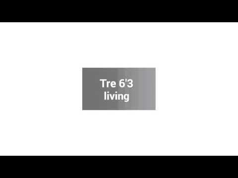 Tre 6'3 - living (official song)