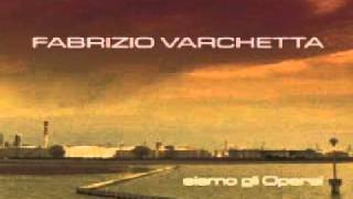 Fabrizio Varchetta  -  Siamo gli operai