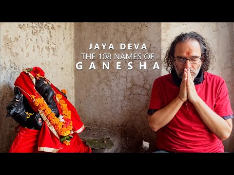 Jaya Deva - The 108 Names of Ganesha