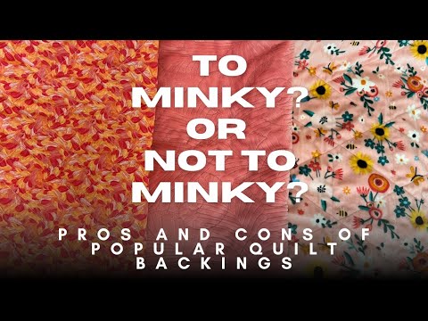 Let’s Talk Minky Quilt Backs! What you need to know before you pick a quilt backing!