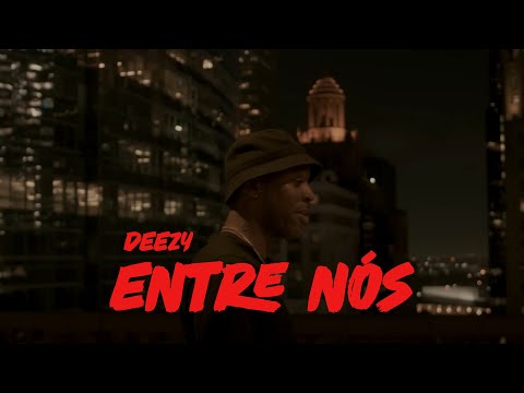DEEZY - ENTRE NÓS