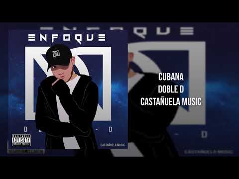 DOBLE D - "Cubana" #Enfoque2