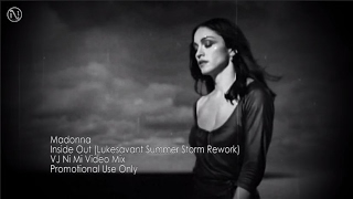 Madonna - Inside Out [VJ Ni Mi &amp; Lukesavant Summer Storm Rework Video Mix]