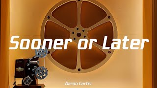 Aaron Carter - Sooner or Later