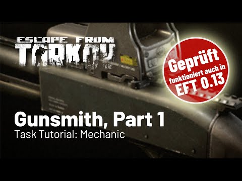 Gunsmith Part 1 - Geprüft: funktioniert auch in 0.13 - Task Tutorial: Mechanic (Deutsch)