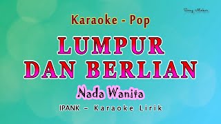 Download lagu Lumpur Dan Berlian - Karaoke - NADA WANITA - IPANK - Pop Melayu mp3