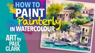How to Paint a Watercolour in a 'Painterly Style'.