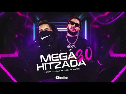 Mega Hitzada 3.0 - Mc Jhey Mc Pierre feat Dj Lello e Dj Bruh