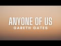 Gareth Gates - Anyone Of Us (Stupid Mistake) Lyrics