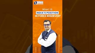 What is India’s Position in Forex Reserves?