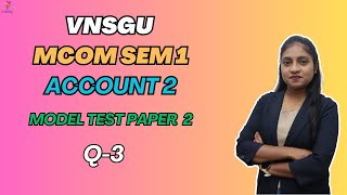 MCOM SEM 1 | ACCOUNT 2 | MODEL PAPER 2 | QUESTION 3 | E-ABHYASU