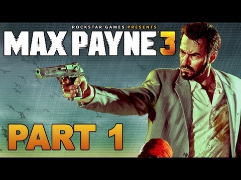 Max Payne 3 Gameplay Walkthrough Part 1 (HD 1080p)