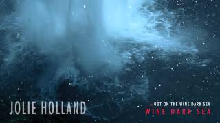 Jolie Holland - &quot;Out On The Wine Dark Sea&quot; (Full Album Stream)