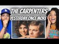 ONE OF HER BEST FIRST TIME HEARING The Carpenters Yesterday Once More REACTION