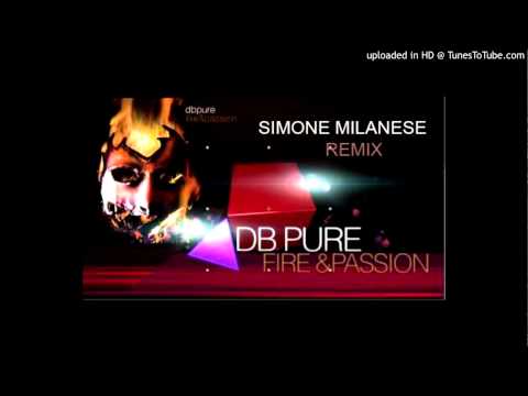 DB PURE - Fire and Passion (Simone Milanese Remix)