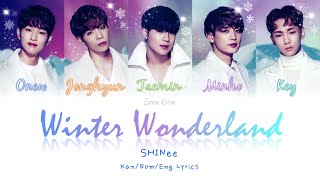 SHINee (샤이니) (シャイニー) Winter Wonderland - Kan/Rom/Eng Lyrics (가사) (歌詞)