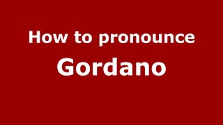 How to pronounce Gordano