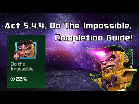 Act 5.4.4, Do The Impossible, Completion Guide!!! | MCOC