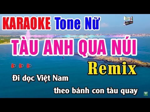 Tàu Anh Qua Núi Karaoke Remix 2024 Tone Nữ | Nhạc Sống Thanh Ngân