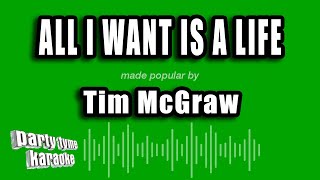 Tim McGraw - All I Want Is A Life (Karaoke Version)