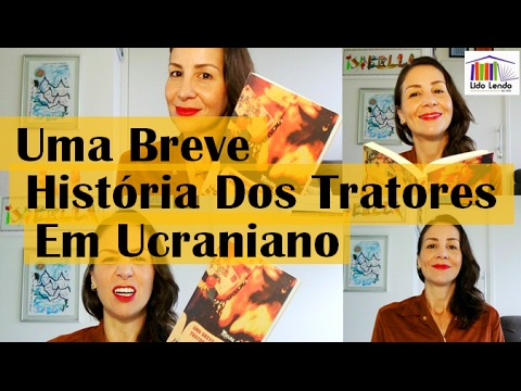 LidoLendo - Uma Breve Histria dos Tratores Em Ucraniano - Marina Lewicka