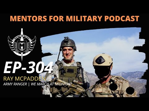 EP-304 | Army Ranger Ray McPadden - We March at Midnight