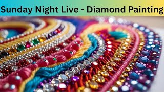 Sunday night Live - Diamond painting and a product review