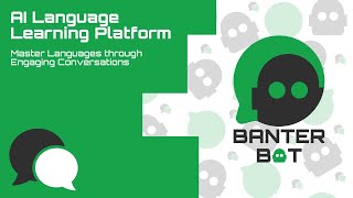 Banter Bot - AI Powered Language Learning Platform