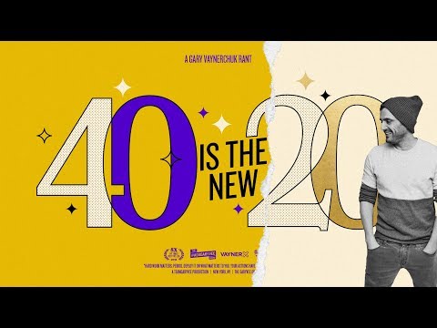 &#x202a;40 Is the New 20 | Gary Vaynerchuk Rant&#x202c;&rlm;