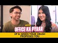 When Your Crush Proposes You Office Ka Pyaar EP 08 Season Finale Web Series Alright