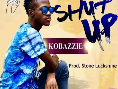 Kobazzie New Single- SHUT UP