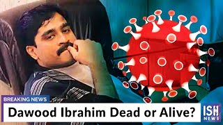 Dawood Ibrahim Dead or Alive?