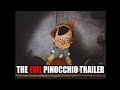 THE EVIL PINOCCHIO TRAILER